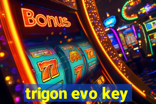 trigon evo key